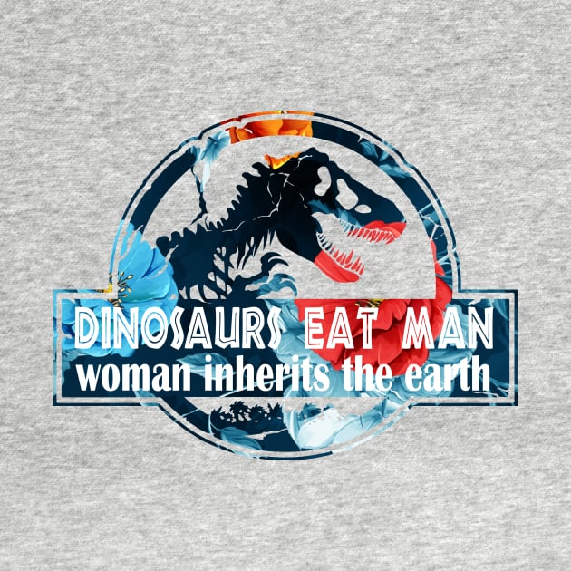 Dinosaurs Eat Man Woman Inherits The Earth by Daniello